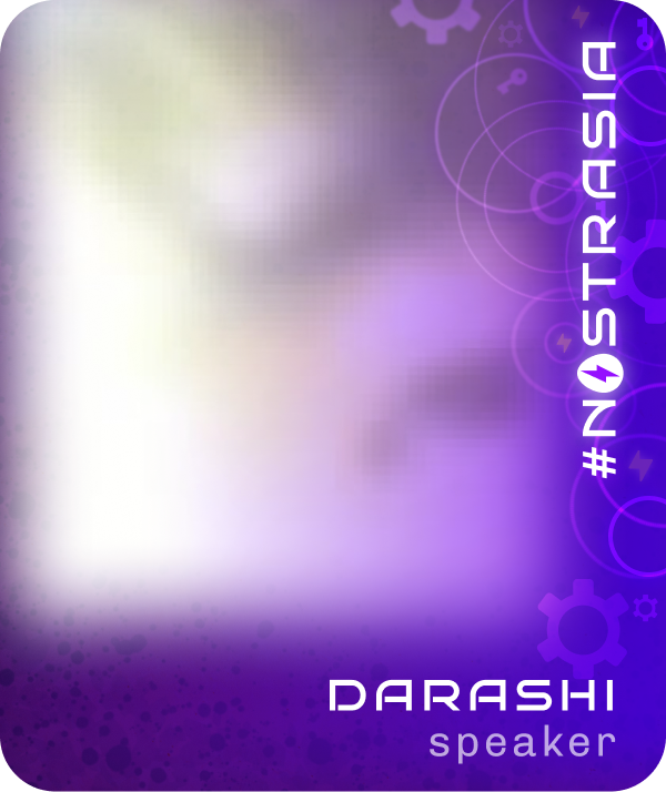 nostrasia speaker: Darashi